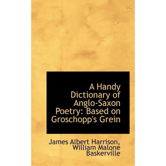 A Handy Dictionary of Anglo-Saxon Poetry: Based on Groschopp's Grein Paperback