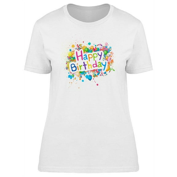 A Happy Birthday Greeting. T-Shirt Women -Image by Shutterstock, Female XX-Large