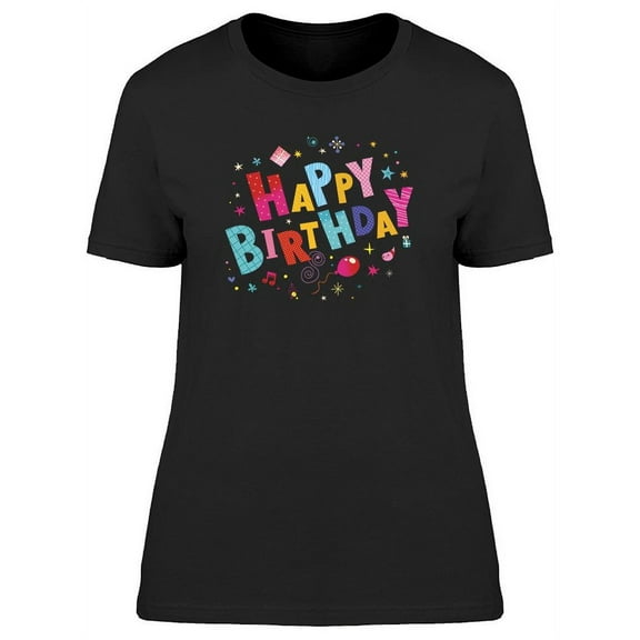 A Happy Birthday Greeting T-Shirt Women -Image by Shutterstock, Female x-Large