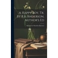 thumbnail image 1 of A Happy Boy, Tr. By R.b. Anderson. Author's Ed (Hardcover), 1 of 1