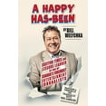 thumbnail image 1 of Pre-Owned A Happy Has-Been: Exciting Times and Lessons Learned by One of Canada's Foremost Entertainment Journalists (Paperback) 103918345X 9781039183452, 1 of 1
