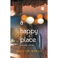 thumbnail image 1 of A Happy Place &amp; Other Stories, (Paperback), 1 of 1