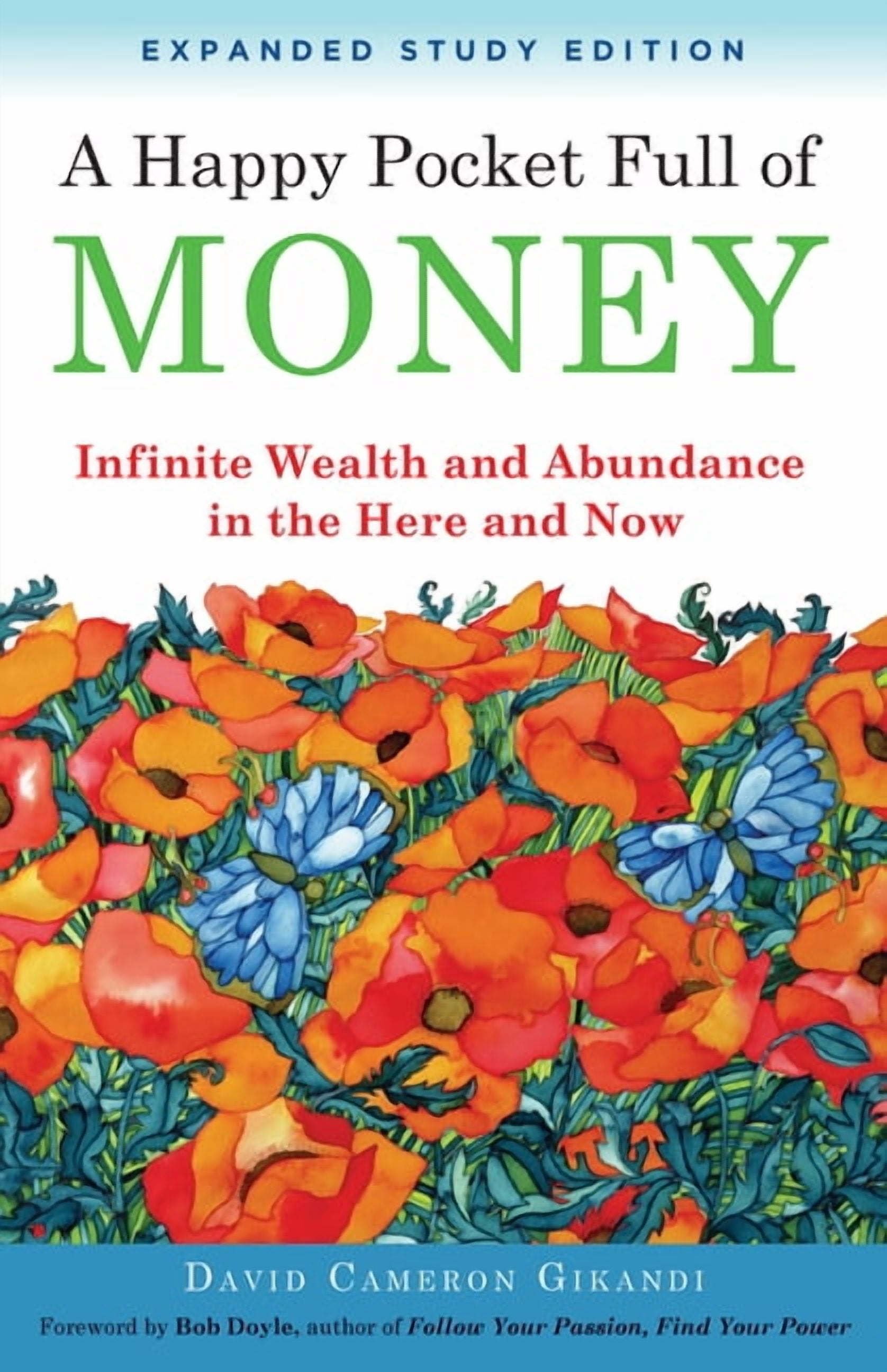 DAVID CAMERON GIKANDI; BOB DOYLE A Happy Pocket Full of Money, Expanded Study Edition: Infinite Wealth and Abundance in the Here and Now, (Paperback)