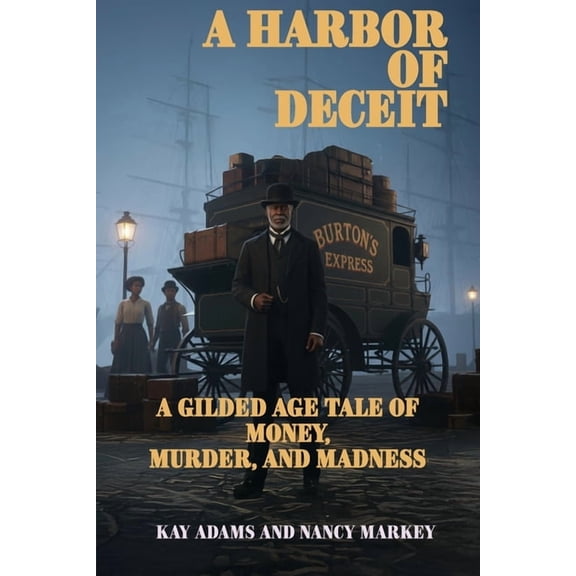 A Harbor of Deceit: A Gilded Age Tale of Money, Murder, and Madness, (Paperback)