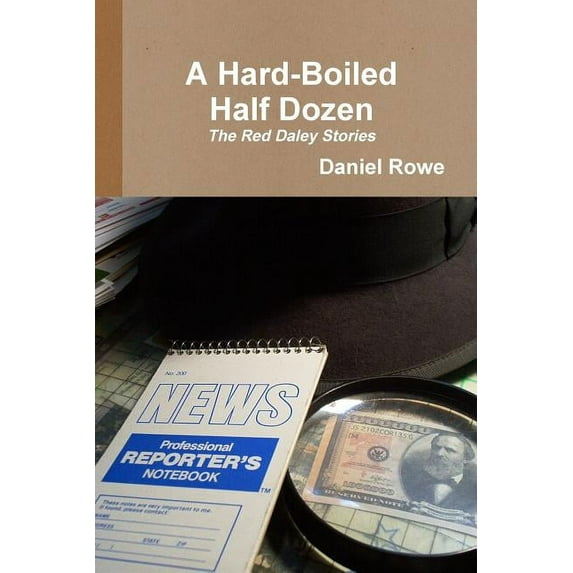 A Hard-Boiled Half Dozen, The Red Daley Stories, (Paperback)