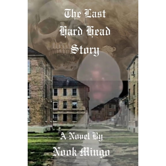 A Hard Head Story The Last Hard Head Story, (Paperback)