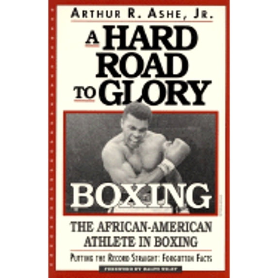 Pre-Owned A Hard Road to Glory: A History of the African American Athlete: Boxing (Paperback) 1567430368 9781567430363