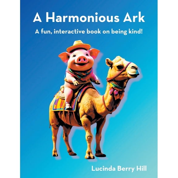 A Harmonious Ark: A fun, interactive book on being kind!, (Paperback)