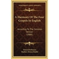 thumbnail image 1 of A Harmony Of The Four Gospels In English : According To The Common Version (1886) (Hardcover), 1 of 1