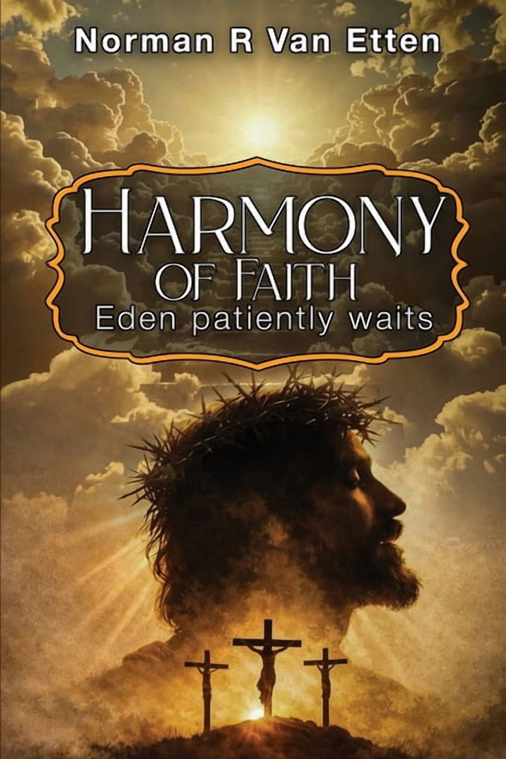 A Harmony of Faiths... Eden patiently waits..., (Paperback)