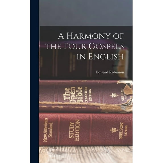 A Harmony of the Four Gospels in English (Hardcover)