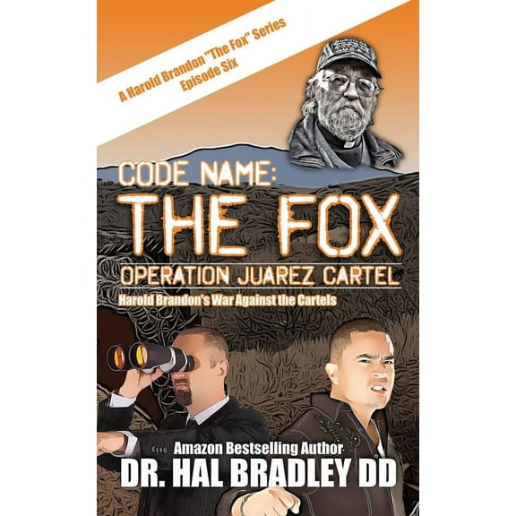 A Harold Brandon Code Name: THE FOX: Operation Juarez Cartel, Book 6, (Paperback)