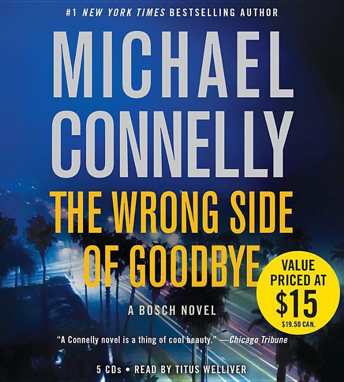 TITUS WELLIVER; MICHAEL CONNELLY A Harry Bosch Novel: The Wrong Side of Goodbye (Series #19) (CD-Audio)