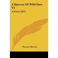 thumbnail image 1 of A Harvest Of Wild Oats V2 : A Novel (1877) (Paperback), 1 of 1