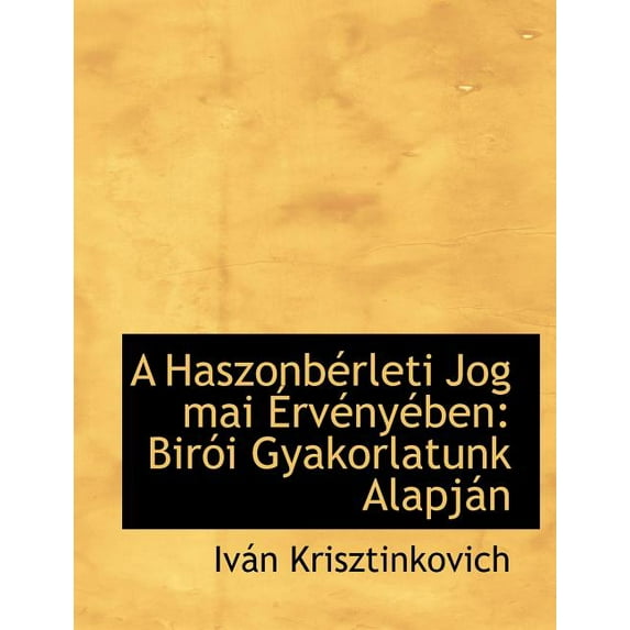 A Haszonbacrleti Jog Mai a Rvacnyacben (Paperback)(Large Print)
