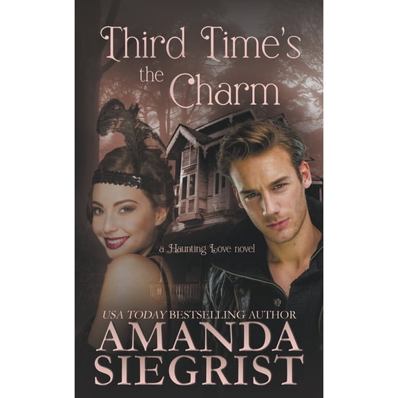 A Haunting Love Novel Third Time's the Charm, Book 1, (Paperback)