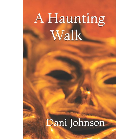 A Haunting Walk: From Their Eyes, (Paperback)