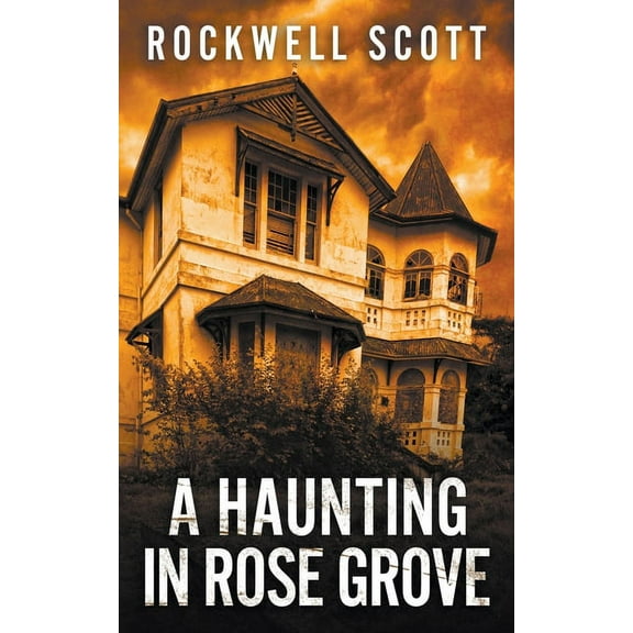 A Haunting in Rose Grove, (Paperback)