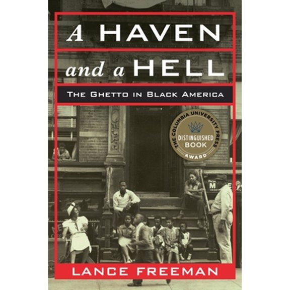 Pre-Owned A Haven and a Hell: The Ghetto in Black America (Hardcover) 0231184603 9780231184601