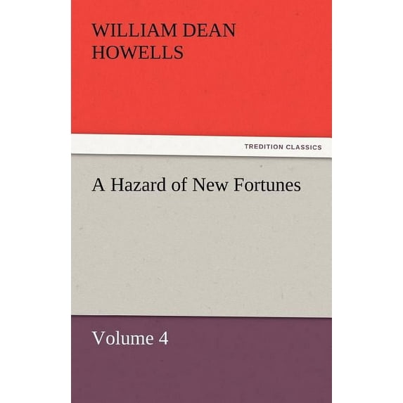A Hazard of New Fortunes - Volume 4 (Paperback)