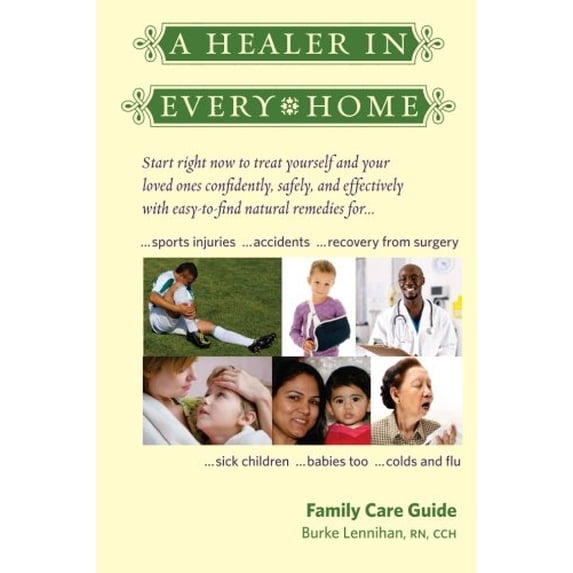 Pre-Owned A Healer In Every Home: Family Care Guide (Paperback) 0983443009 9780983443001