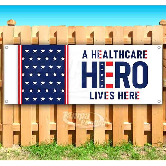A Healthcare Hero Lives Here 13 oz Vinyl Banner With Metal Grommets