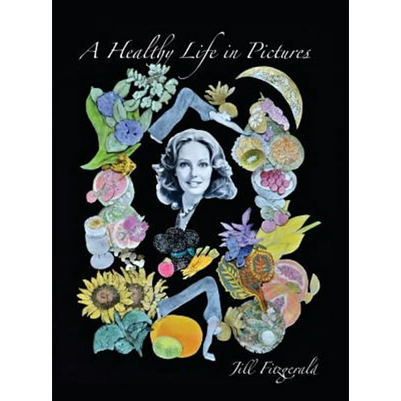 A Healthy Life In Pictures (Hardcover)