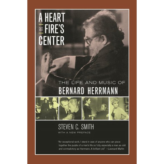 A Heart at Fire's Center: The Life and Music of Bernard Herrmann, (Paperback)
