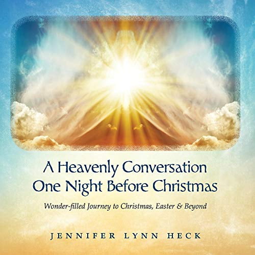 Pre-Owned A Heavenly Conversation One Night Before Christmas: Wonder-Filled Journey to Christmas, Easter & Beyond (Paperback) 1098302141 9781098302146