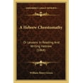 thumbnail image 1 of A Hebrew Chrestomathy : Or Lessons In Reading And Writing Hebrew (1864) (Paperback), 1 of 1