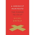 thumbnail image 1 of Pre-Owned A Hedonist Manifesto : The Power to Exist (Hardcover) 9780231171267, 1 of 1