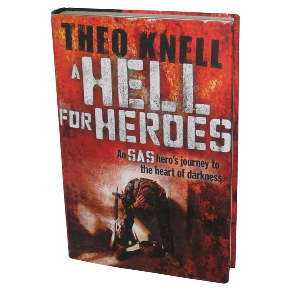 A Hell for Heroes: A SAS Hero's Journey to the Heart of Darkness (2012) Hardcover Book