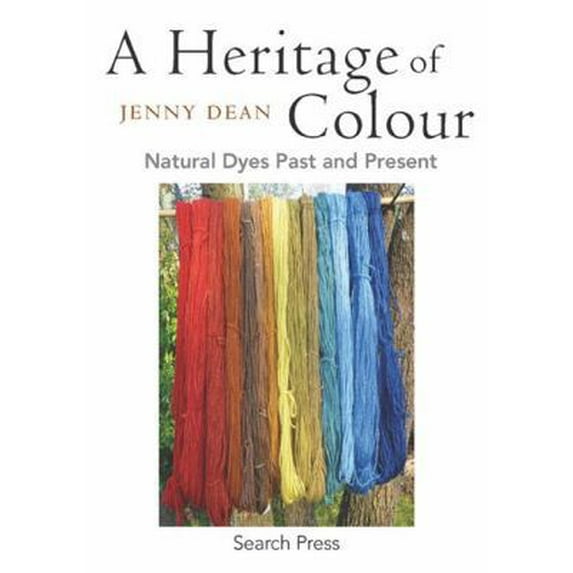 Pre-Owned A Heritage of Colour: Natural Dyes Past and Present (Paperback) 1782210369 9781782210368