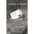 thumbnail image 1 of Pre-Owned A Hero in Time (Paperback 9780989533393) by M D Peter Rappa, 1 of 1