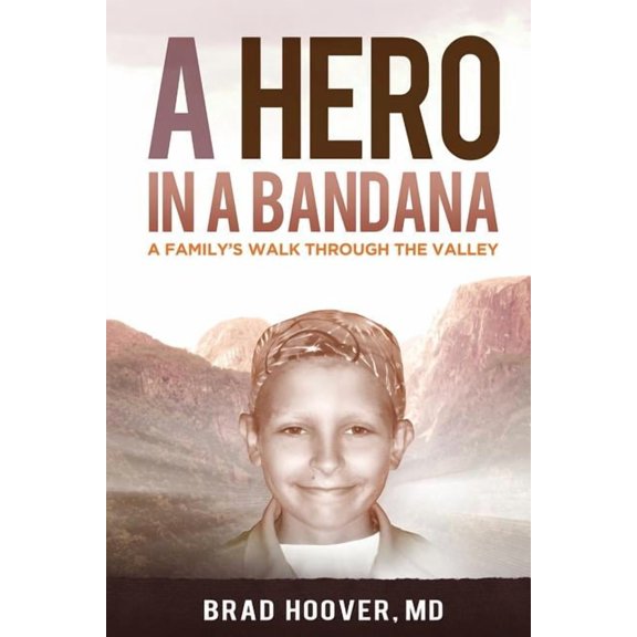 A Hero in a Bandana: A Family's Walk Through the Valley, (Paperback)