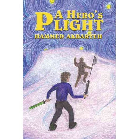 A Hero's Plight: Dark Beginnings (Paperback) by Hammed Akbaryeh