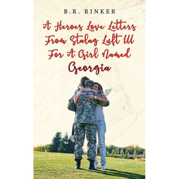 A Heroes Love Letters from Stalag Luft III for a Girl Named Georgia, (Paperback)
