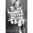 thumbnail image 1 of Pre-Owned A Hidden Child in Greece, 9781524601799, 1524601799, Paperback,, 1 of 1