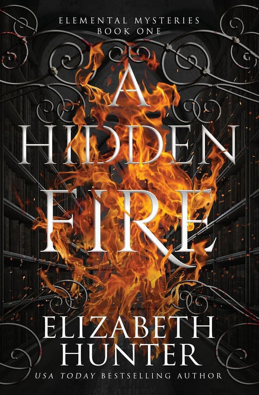 Hidden Fire A Hidden Fire By Elizabeth Hunter