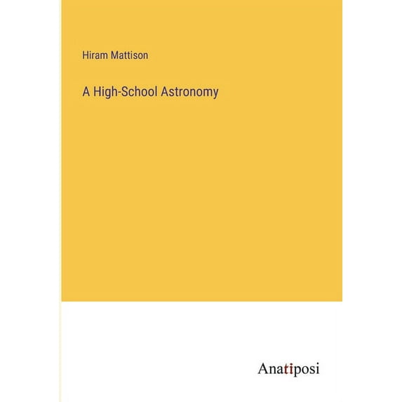 A High-School Astronomy, (Paperback)