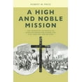 thumbnail image 1 of A High and Noble Mission: The Adventist Outreach to African-Americans During the Civil War Era and Beyond, (Paperback), 1 of 1