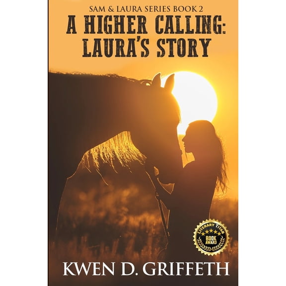 Sam and Laura's Story A Higher Calling: Laura's Tale, Book 2, (Paperback)