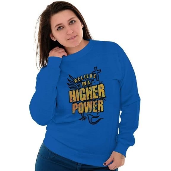 A Higher Power Religious Faith Sweatshirt for Men or Women Brisco Brands S