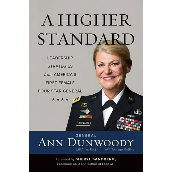 A Higher Standard: Leadership Strategies from America's First Female Four-Star General, (Hardcover)