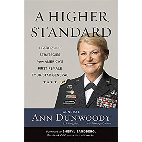 Pre-Owned A Higher Standard: Leadership Strategies from America's First Female Four-Star General (Hardcover) 0738217794 9780738217796