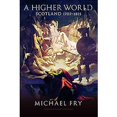 thumbnail image 1 of Pre-Owned A Higher World: Scotland 1707 - 1815 (Hardcover) 1780272332 9781780272337, 1 of 1