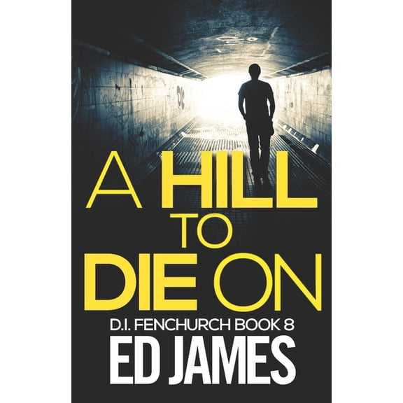 A Hill To Die On (Paperback) by Ed James