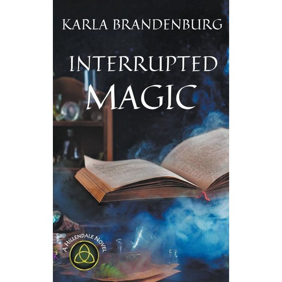 A Hillendale Novel Interrupted Magic, Book 4, (Paperback)