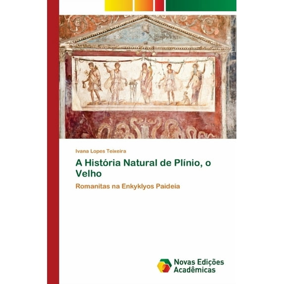 A História Natural de Plínio, o Velho (Paperback)