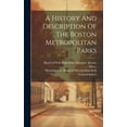 thumbnail image 1 of A History And Description Of The Boston Metropolitan Parks (Hardcover), 1 of 1
